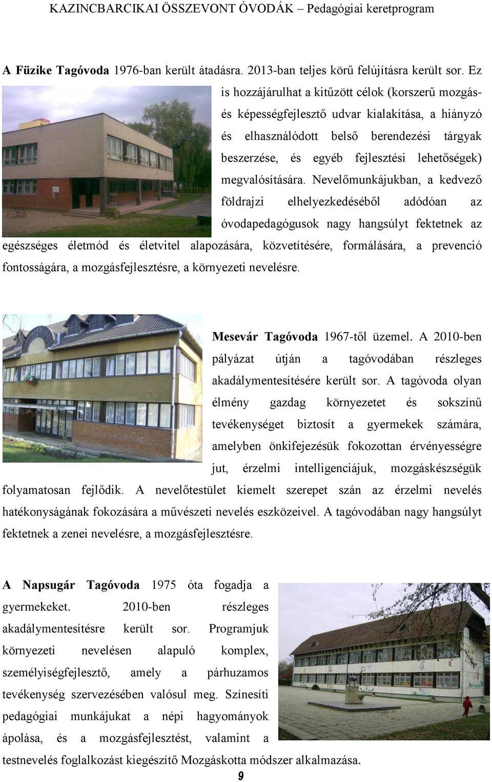 megvalósítására.