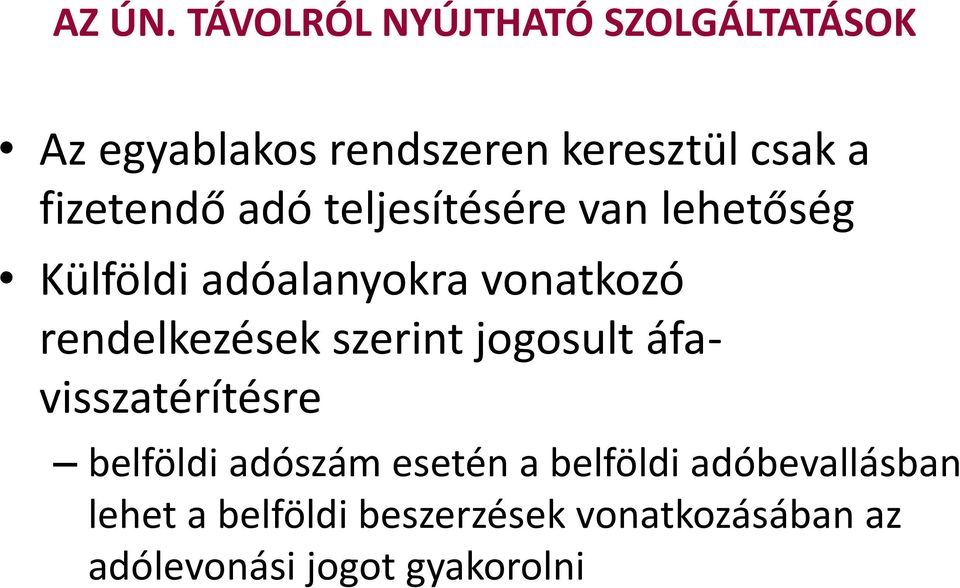 fizetendő adó teljesítésére van lehetőség Külföldi adóalanyokra vonatkozó