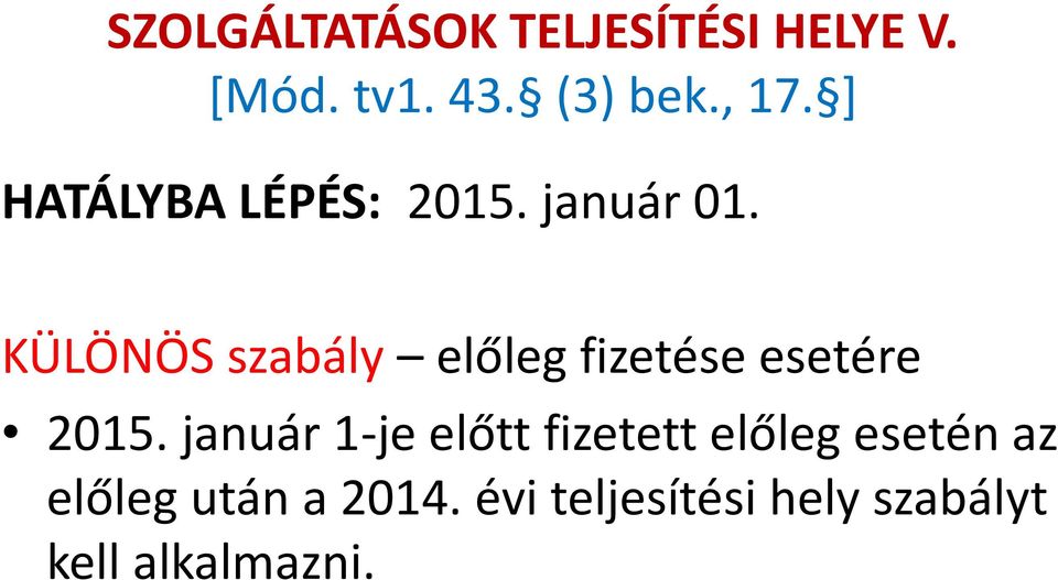 KÜLÖNÖS szabály előleg fizetése esetére 2015.