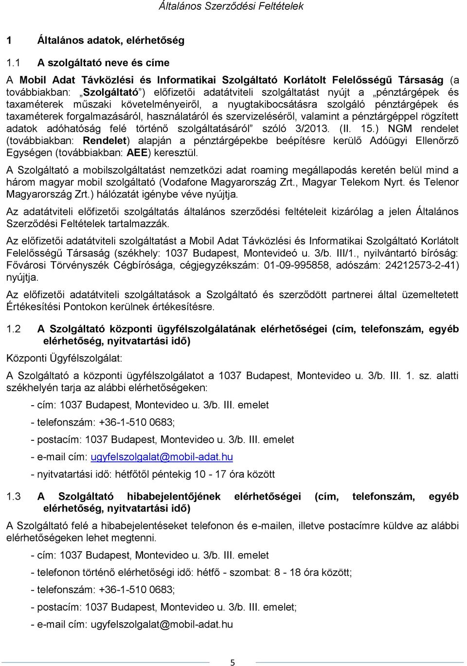 pénztárgépek és taxaméterek műszaki követelményeiről, a nyugtakibocsátásra szolgáló pénztárgépek és taxaméterek forgalmazásáról, használatáról és szervizeléséről, valamint a pénztárgéppel rögzített