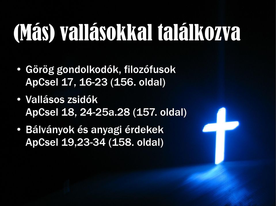 oldal) Vallásos zsidók ApCsel 18, 24-25a.28 (157.