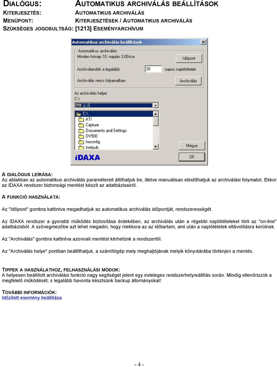 Az "Időpont" gombra kattintva megadhatjuk az automatikus archiválás időpontját, rendszerességét.