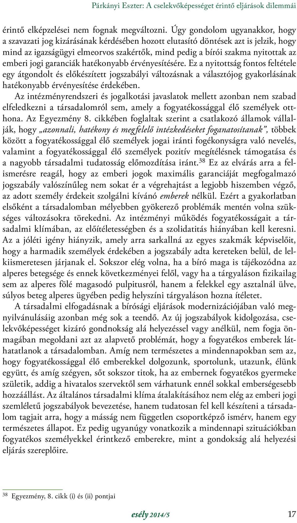 emberi jogi garanciák hatékonyabb érvényesítésére.