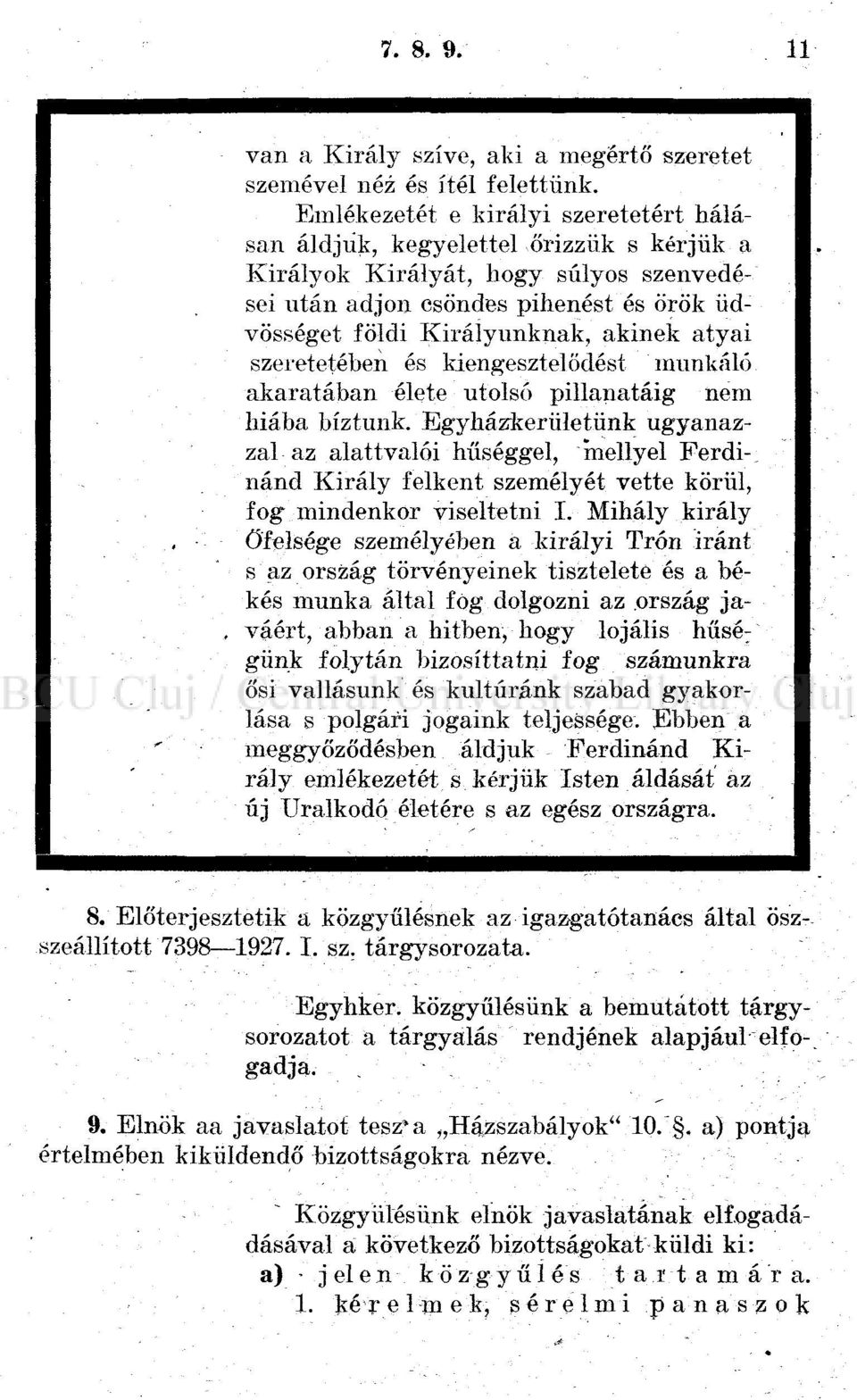 atyai szeretetében és kiengesztelödést 'munkáló, akaratában élete utolsó pillanatáig nem hiába bíztunk.