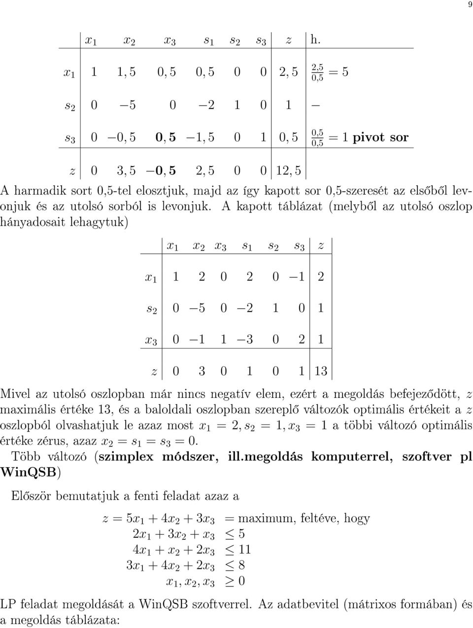 0,5-szeresét az els b l levonjuk és az utolsó sorból is levonjuk.