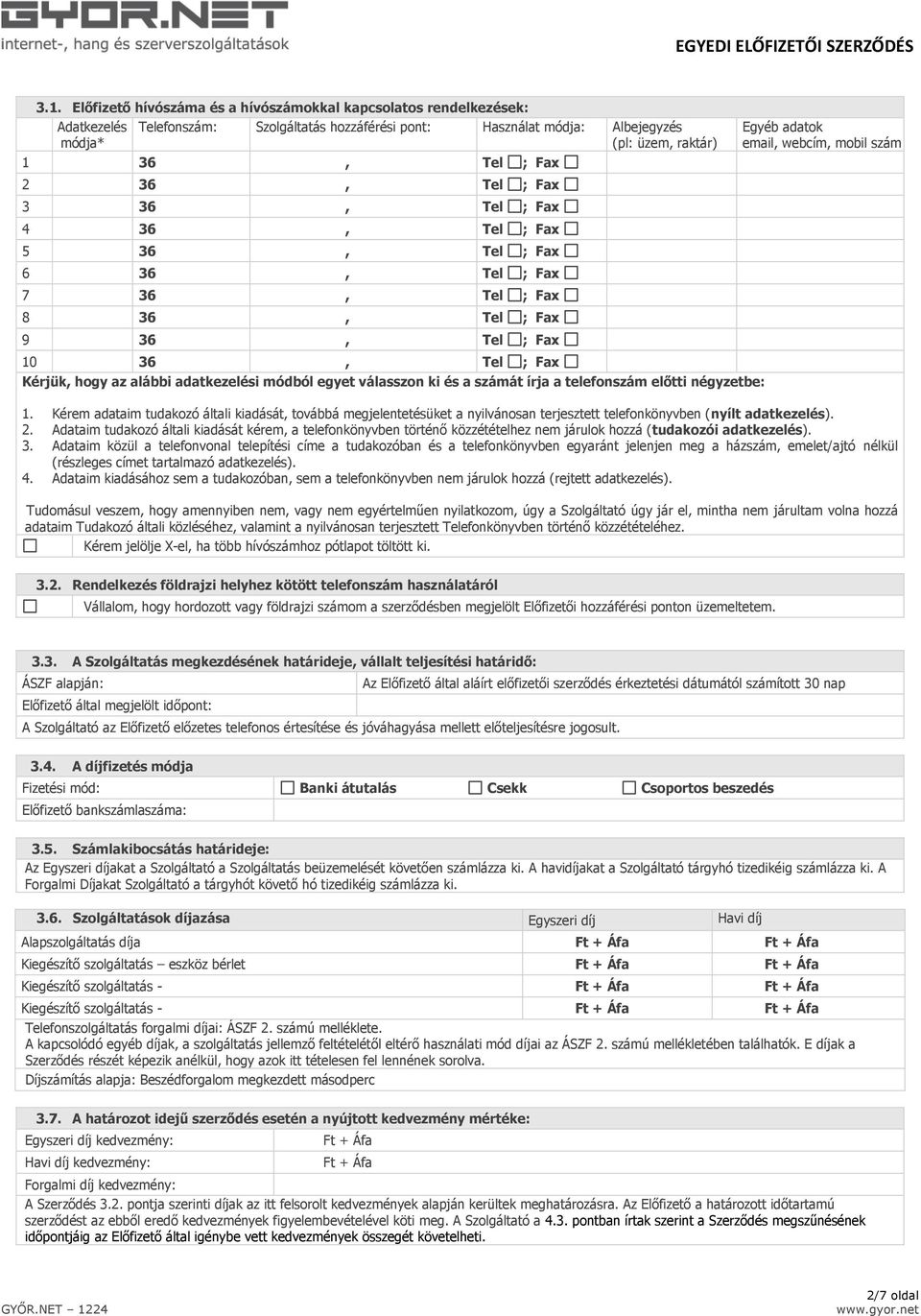 válasszon ki és a számát írja a telefonszám előtti négyzetbe: Egyéb adatok email, webcím, mobil szám 1.