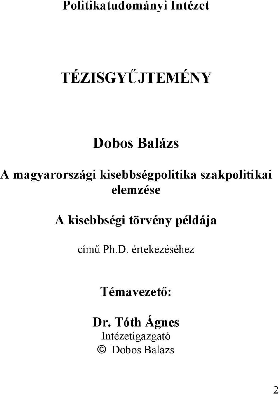 elemzése A kisebbségi törvény példája című Ph.D.