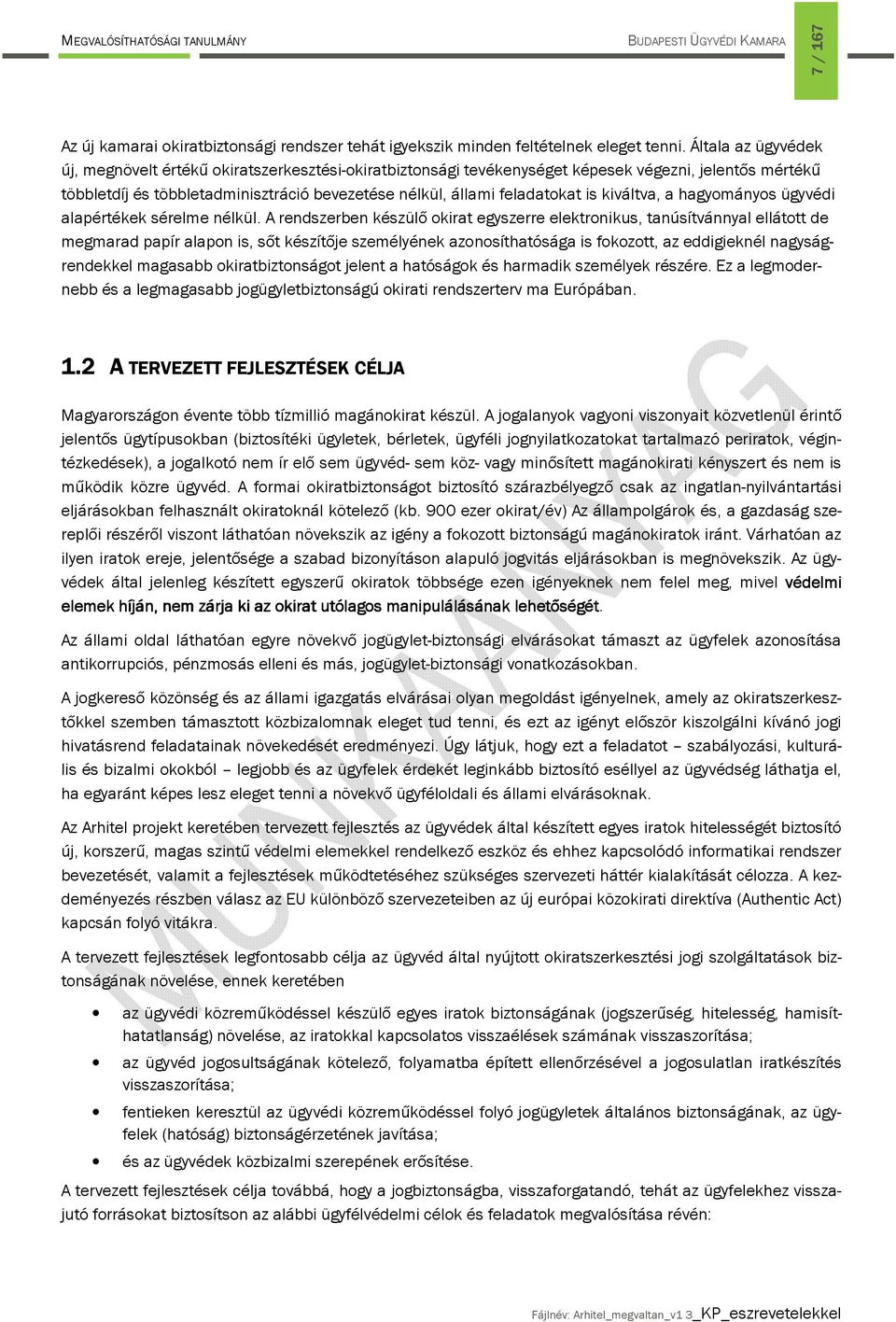 is kiváltva, a hagyományos ügyvédi alapértékek sérelme nélkül.