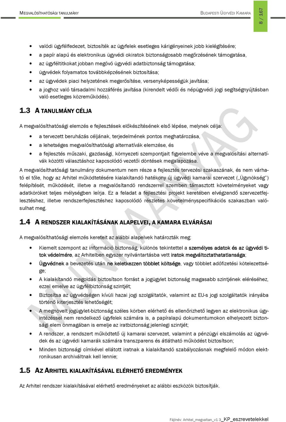 társadalmi hozzáférés javítása (kirendelt védői és népügyvédi jogi segítségnyújtásban való esetleges közreműködés). 1.