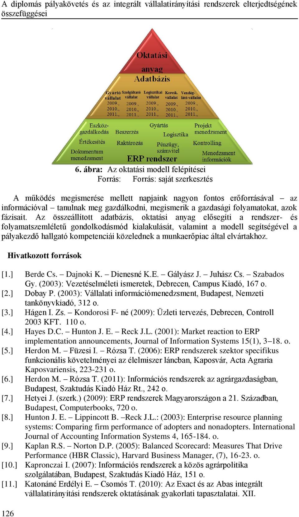 gazdasági folyamatokat, azok fázisait.