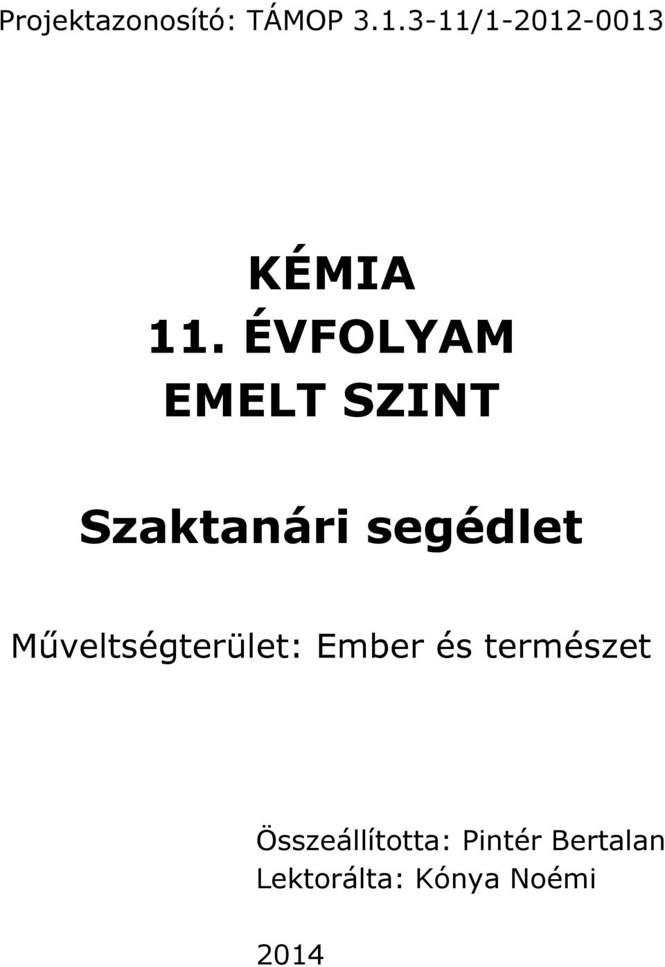 ÉVFOLYAM EMELT SZINT Szaktanári segédlet