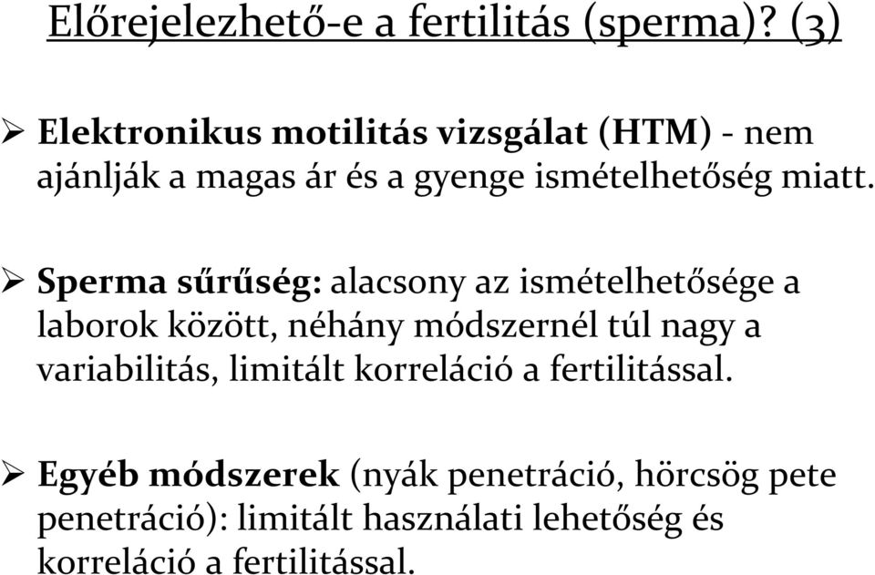 Sperma sűrűség: alacsony az ismételhetősége a laborok között, néhány módszernél túl nagy a