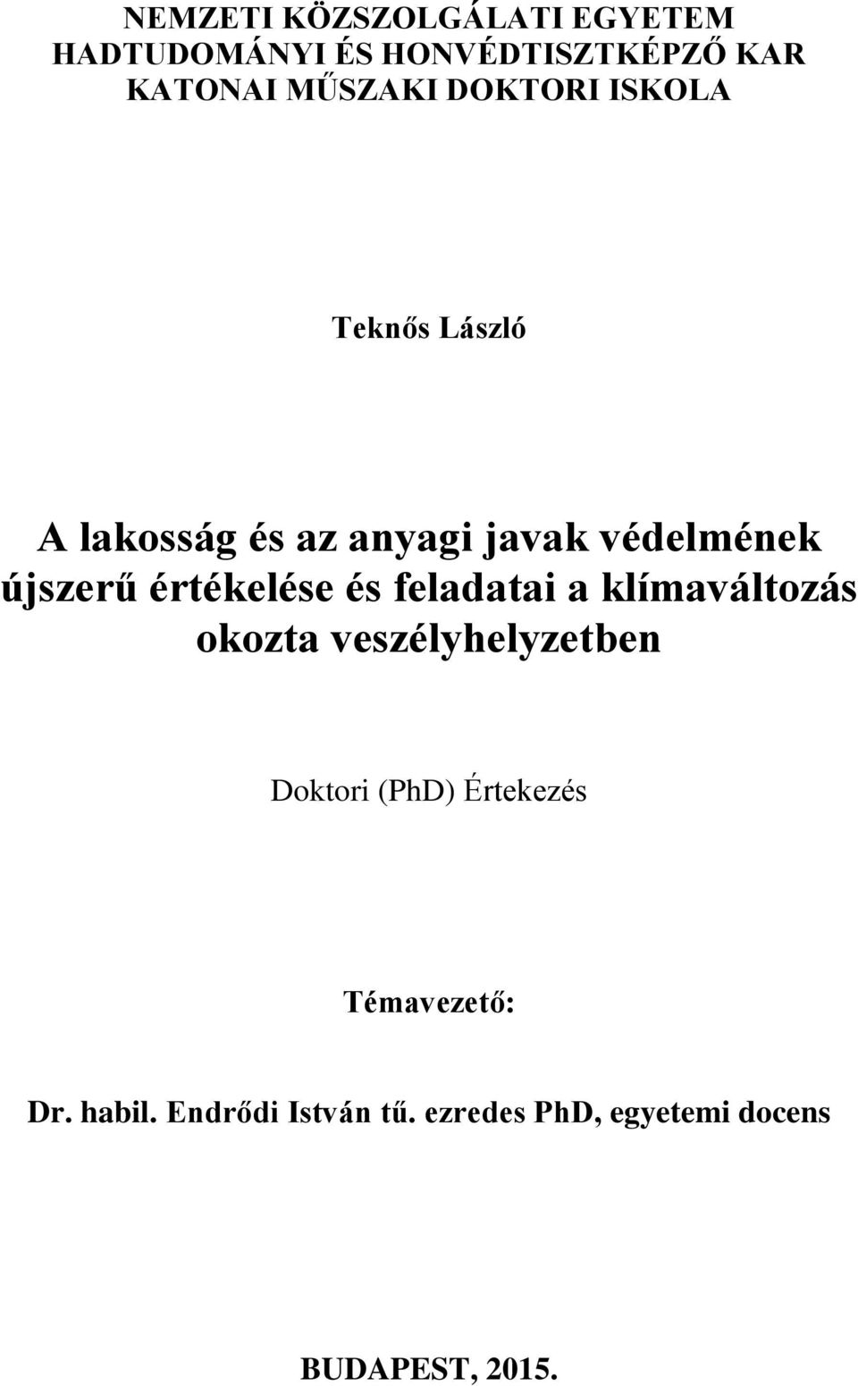 értékelése és feladatai a klímaváltozás okozta veszélyhelyzetben Doktori (PhD)