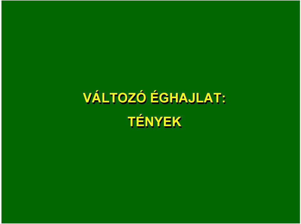 TÉNYEK