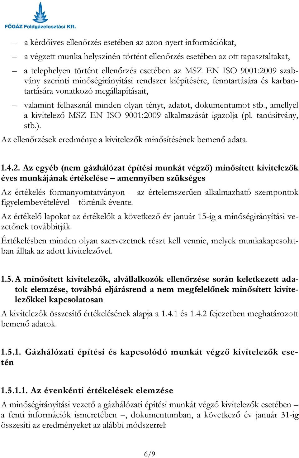 , amellyel a kivitelező MSZ EN ISO 9001:20