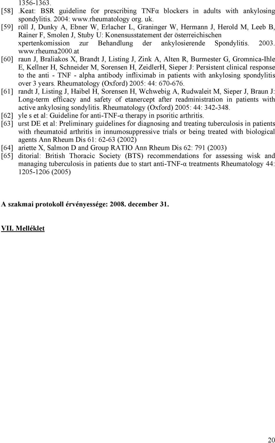 ankylosierende Spondylitis. 2003. www.rheuma2000.