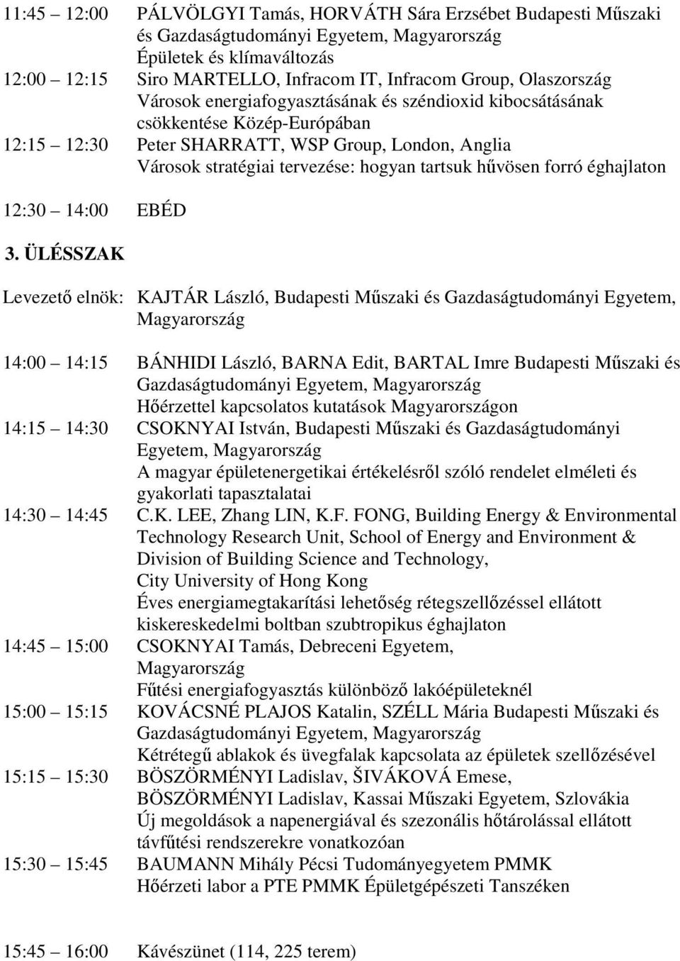 éghajlaton 12:30 14:00 EBÉD 3.