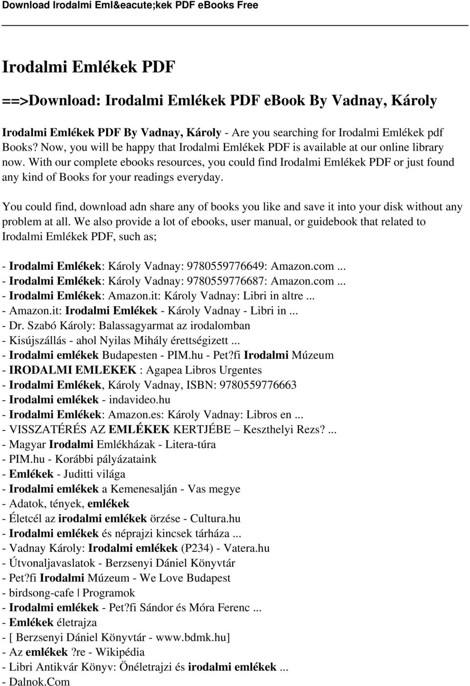 With our complete ebooks resources, you could find Irodalmi Emlékek PDF or just found any kind of Books for your readings everyday.