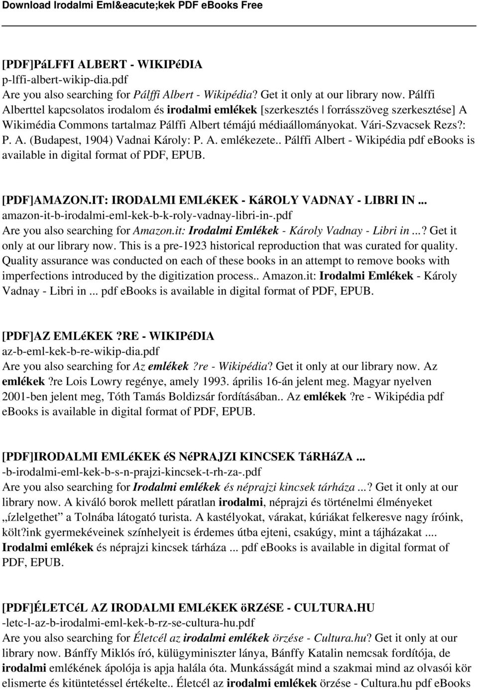 A. emlékezete.. Pálffi Albert - Wikipédia pdf ebooks is available in digital format of PDF, EPUB. [PDF]AMAZON.IT: IRODALMI EMLéKEK - KáROLY VADNAY - LIBRI IN.