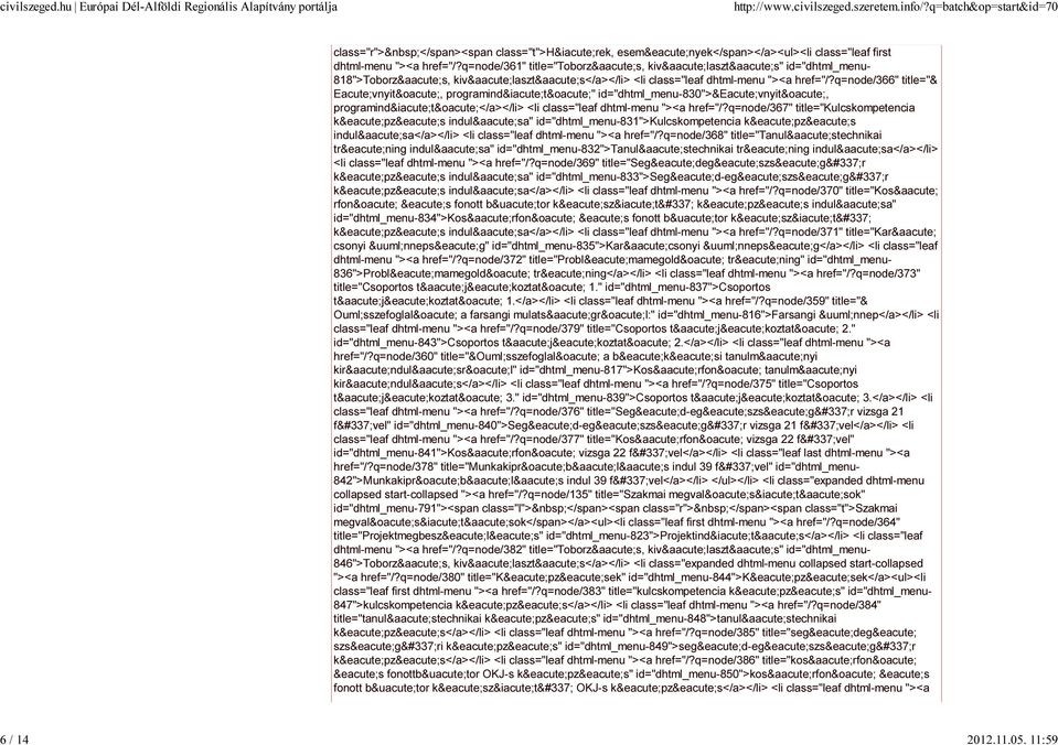 q=node/366" title="& Eacute;vnyitó, programindító" id="dhtml_menu-830">évnyitó, programindító</a></li> <li class="leaf dhtml-menu "><a href="/?
