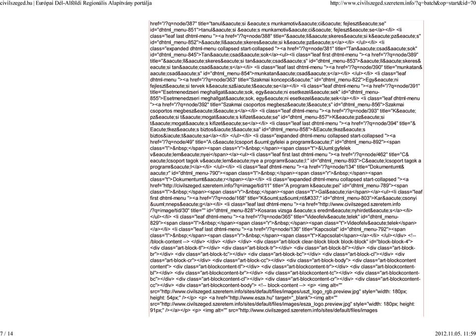 q=node/388" title="álláskeresési képzés" id="dhtml_menu-852">álláskeresési képzés</a></li> </ul></li> <li class="expanded dhtml-menu collapsed start-collapsed "><a href="/?