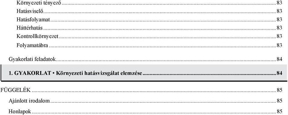 ..83 Gyakorlati feladatok...84 1.