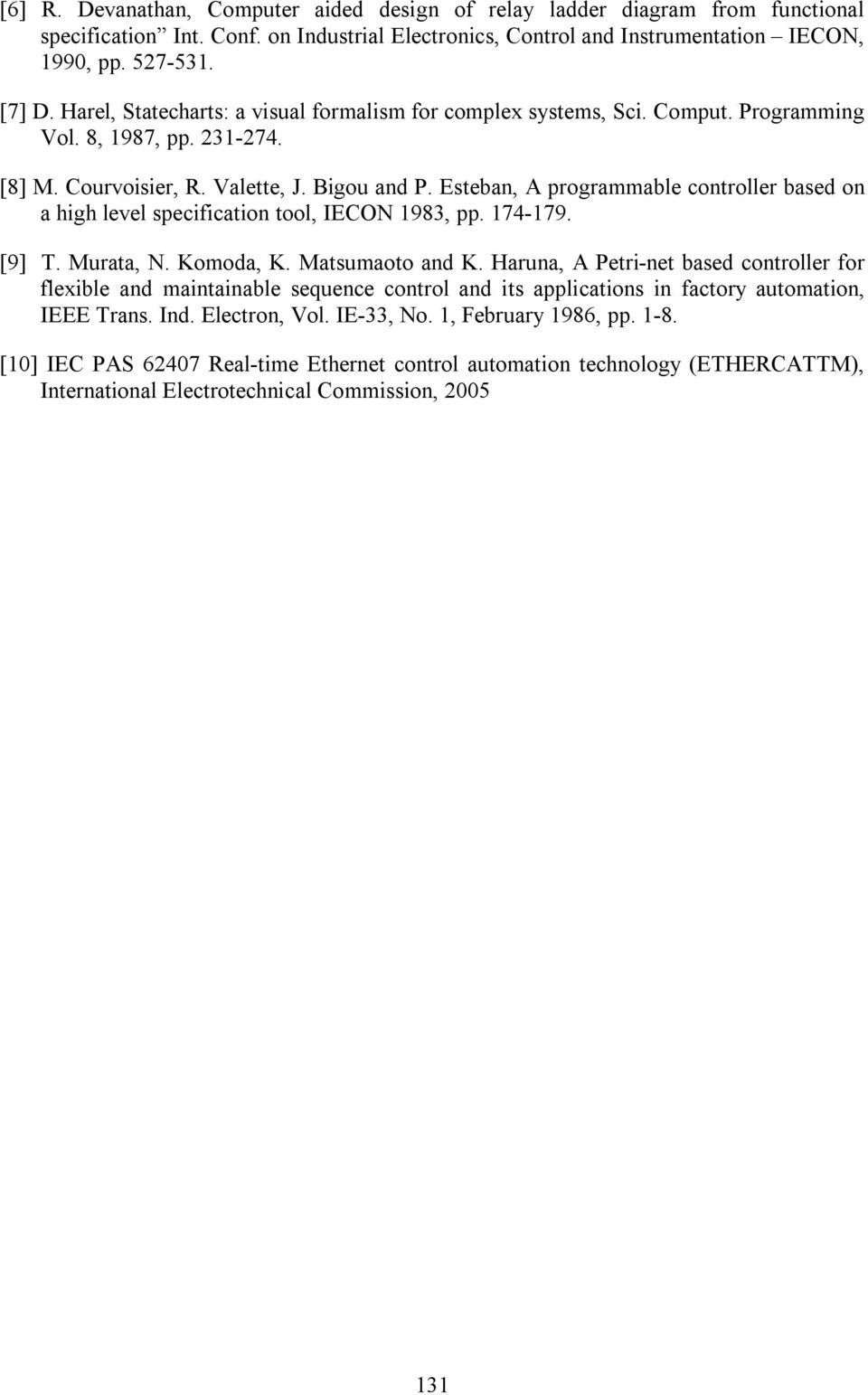 Esteban, A programmable controller based on a high level specification tool, IECON 1983, pp. 174-179. [9] T. Murata, N. Komoda, K. Matsumaoto and K.