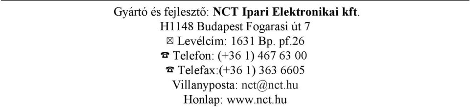 pf.26 F Telefon: (+36 1) 467 63 00 F Telefax:(+36