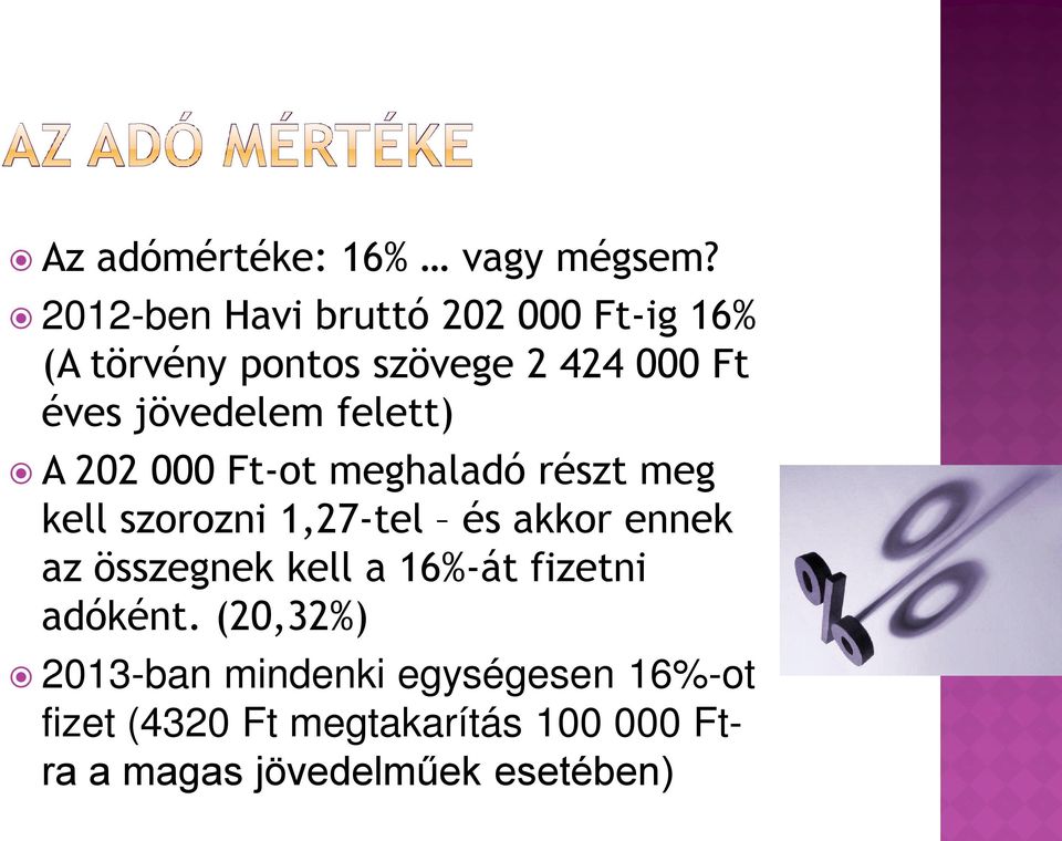 jövedelem felett) A 202 000 Ft-ot meghaladó részt meg kell szorozni 1,27-tel és akkor ennek