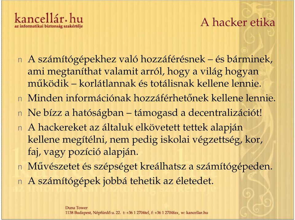 Ne bízz a hatóságban támogasd a decentralizációt!