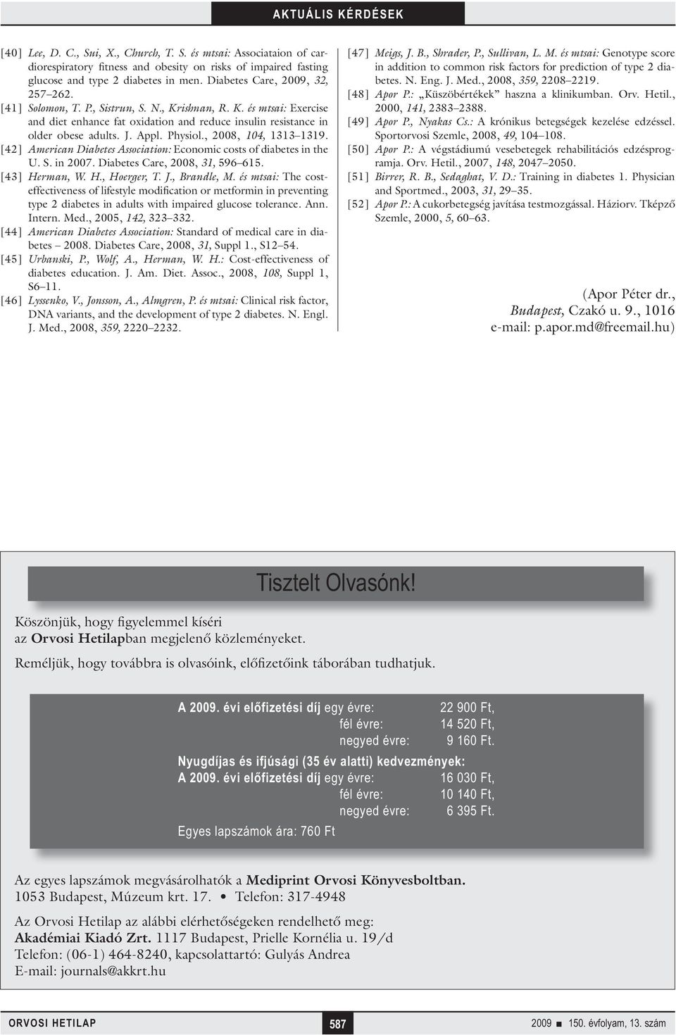 Physiol., 2008, 104, 1313 1319. [42] American Diabetes Association: Economic costs of diabetes in the U. S. in 2007. Diabetes Care, 2008, 31, 596 615. [43] Herman, W. H., Hoerger, T. J., Brandle, M.