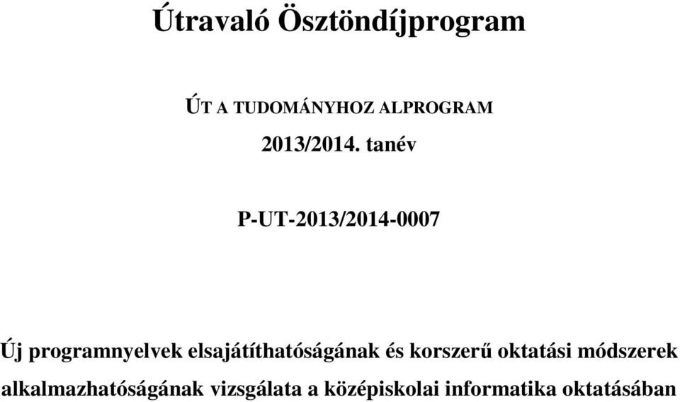 tanév P-UT-2013/2014-0007 Új programnyelvek