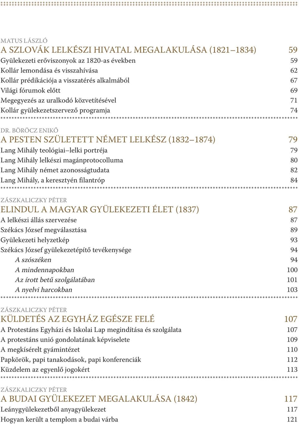 BöröCz enikő a pesten született német lelkész (1832 1874) 79 lang Mihály teológiai lelki portréja 79 lang Mihály lelkészi magánprotocolluma 80 lang Mihály német azonosságtudata 82 lang Mihály, a