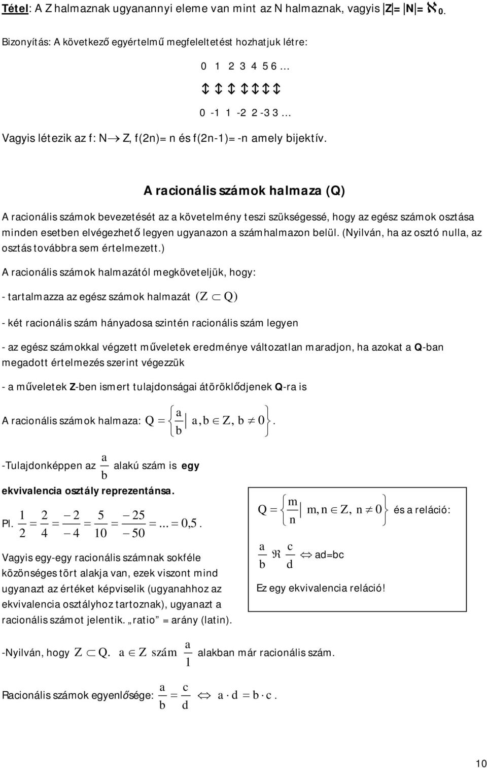 (Nyilvá, ha az osztó ulla, az osztás továbbra sem értelmezett.