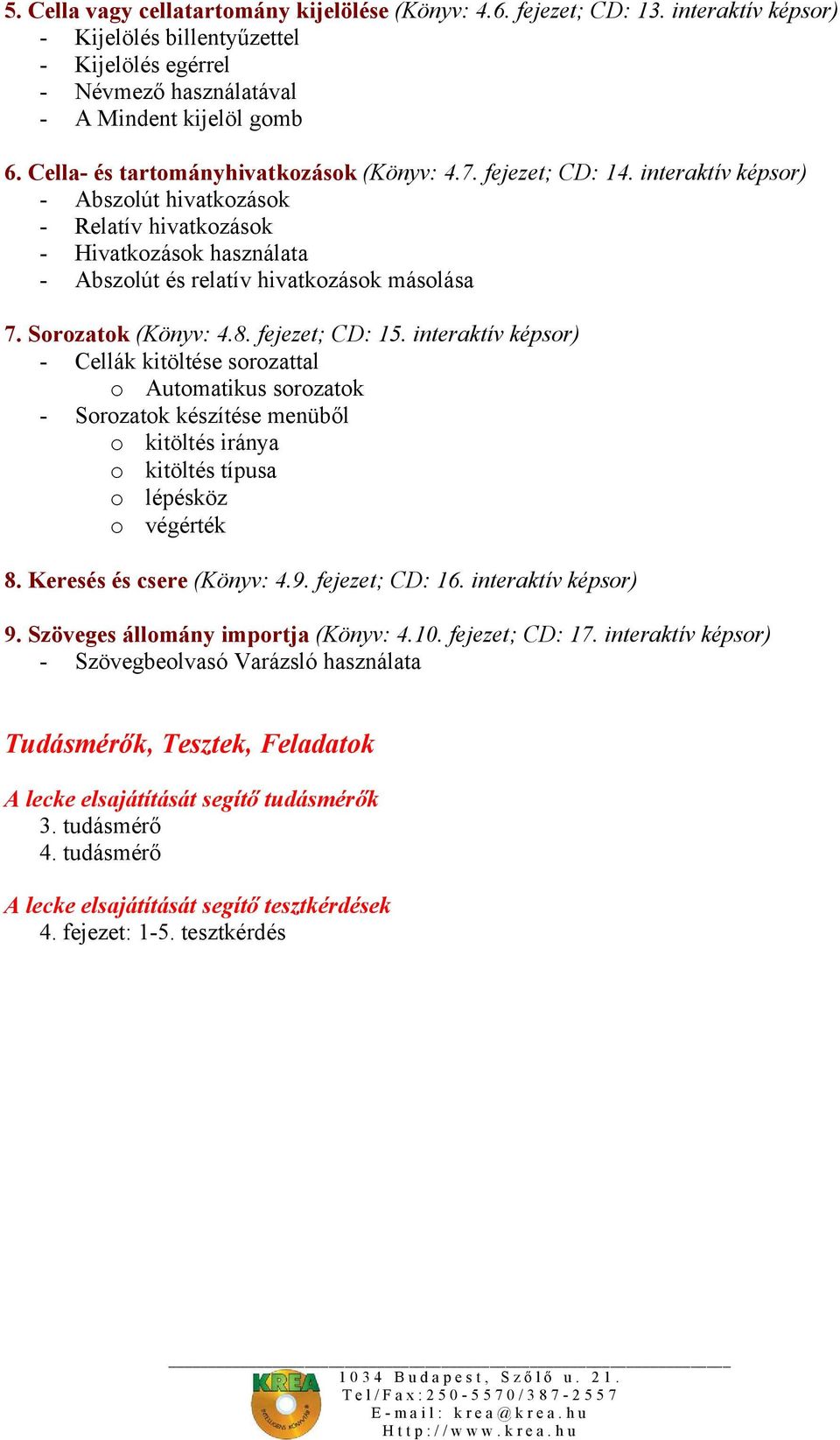 Sorozatok (Könyv: 4.8. fejezet; CD: 15.