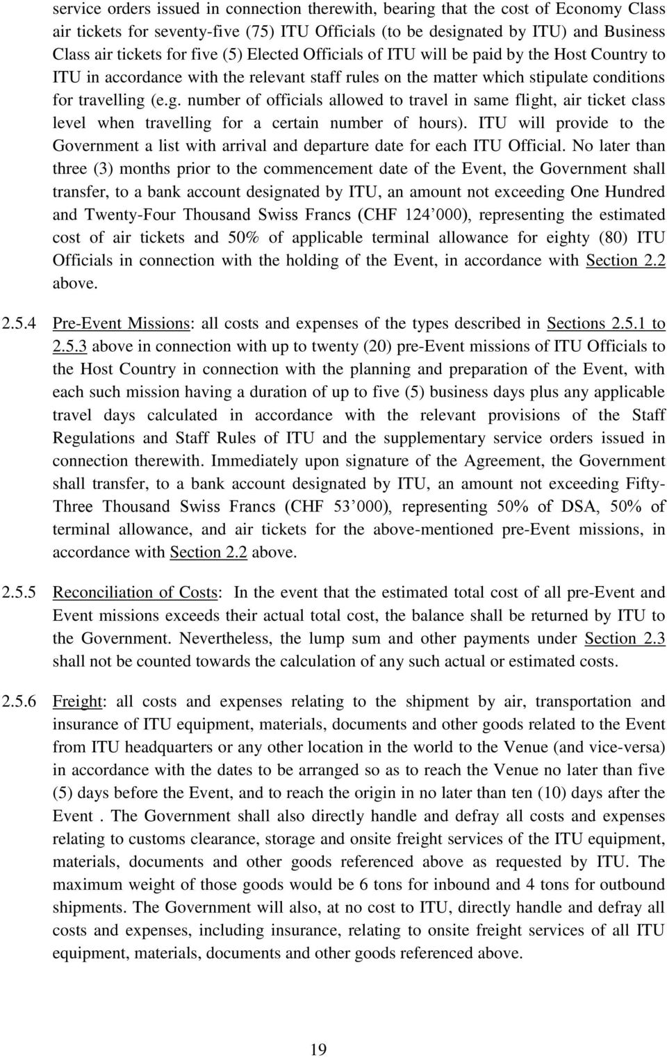 (e.g. number of officials allowed to travel in same flight, air ticket class level when travelling for a certain number of hours).