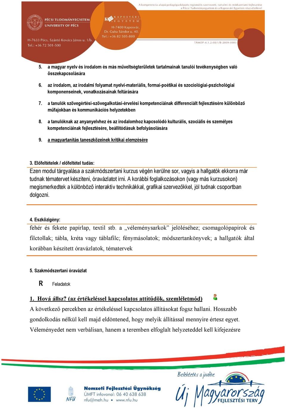 a tanulók szövegértési-szövegalkotási-érvelési kompetenciáinak differenciált fejlesztésére különböző műfajokban és kommunikációs helyzetekben 8.