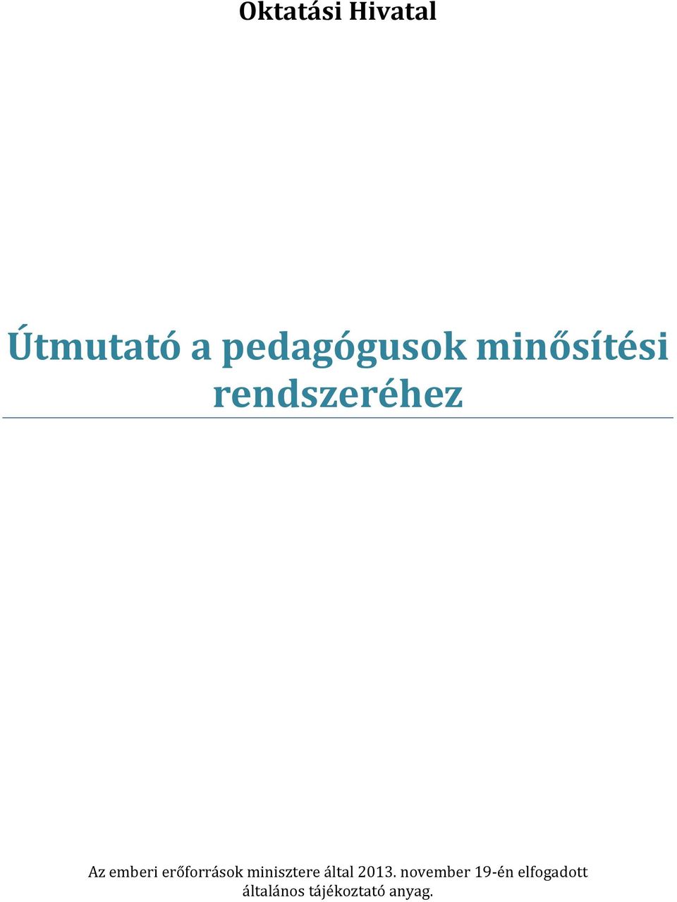 erőforrások minisztere által 2013.