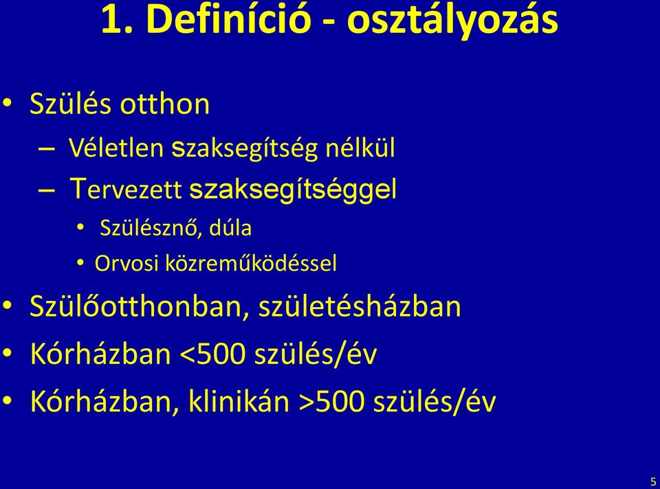 dúla Orvosi közreműködéssel Szülőotthonban,