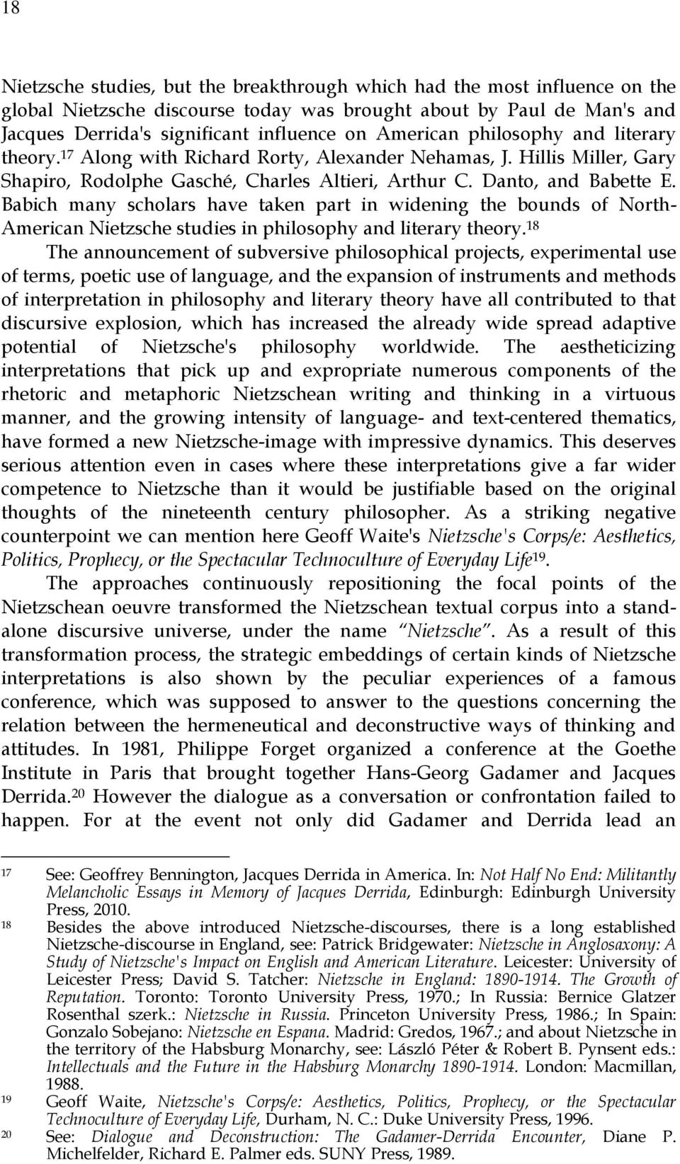 Babich many scholars have taken part in widening the bounds of North- American Nietzsche studies in philosophy and literary theory.