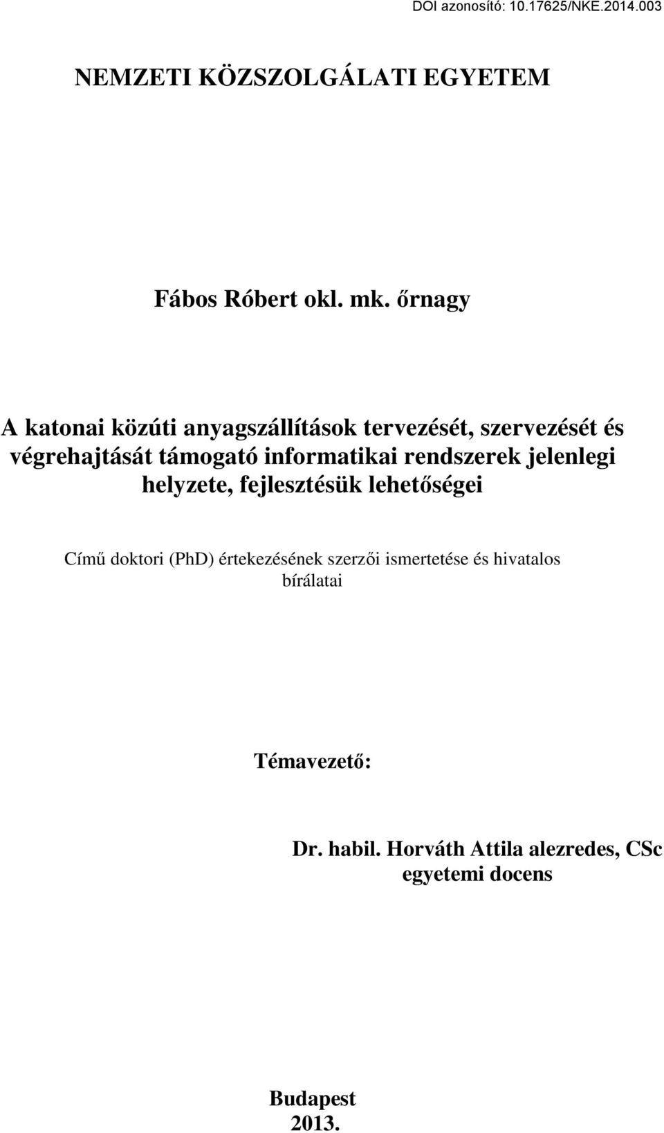 informatikai rendszerek jelenlegi helyzete, fejlesztésük lehetőségei Című doktori (PhD)