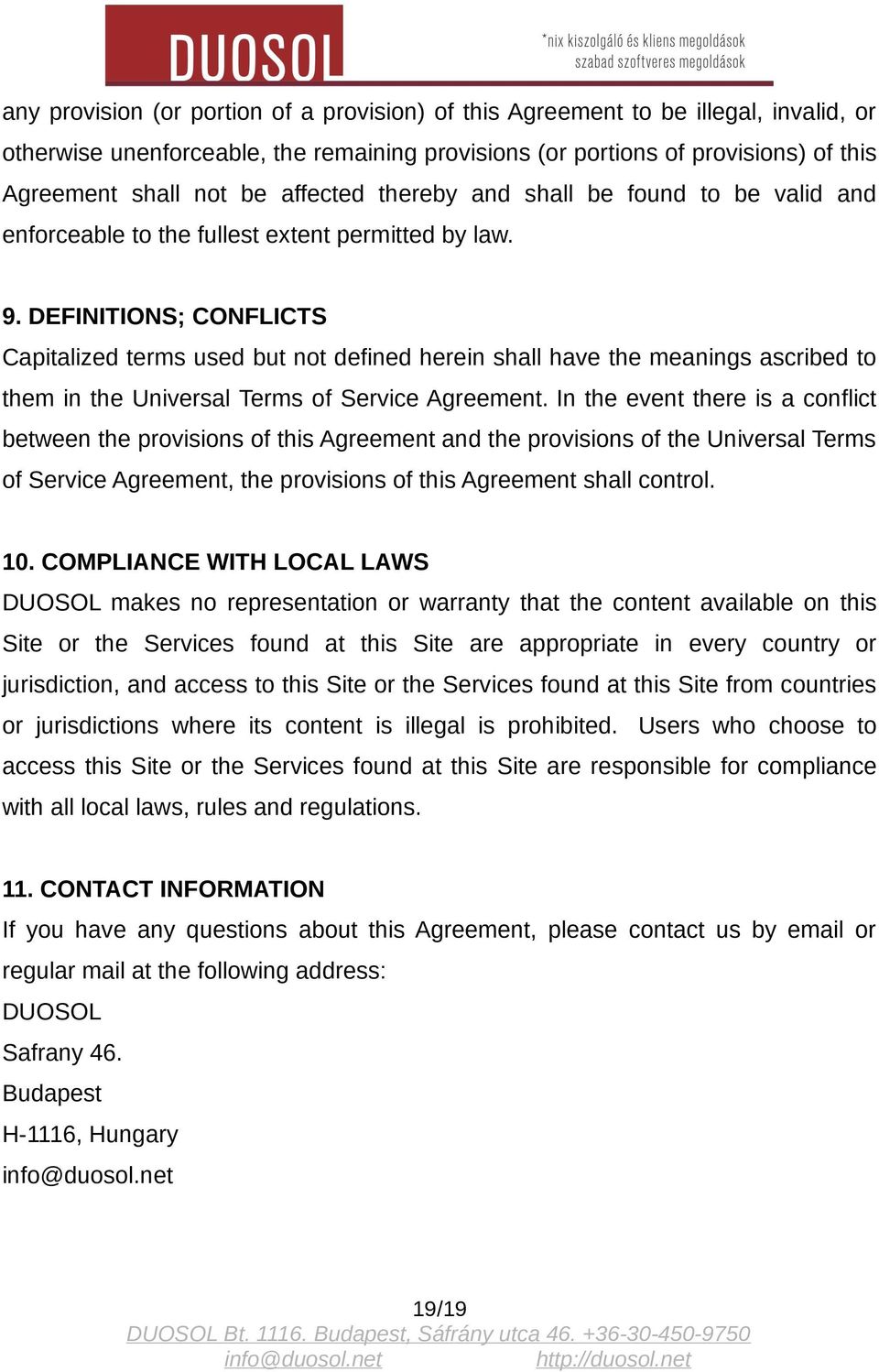 DEFINITIONS; CONFLICTS Capitalized terms used but not defined herein shall have the meanings ascribed to them in the Universal Terms of Service Agreement.