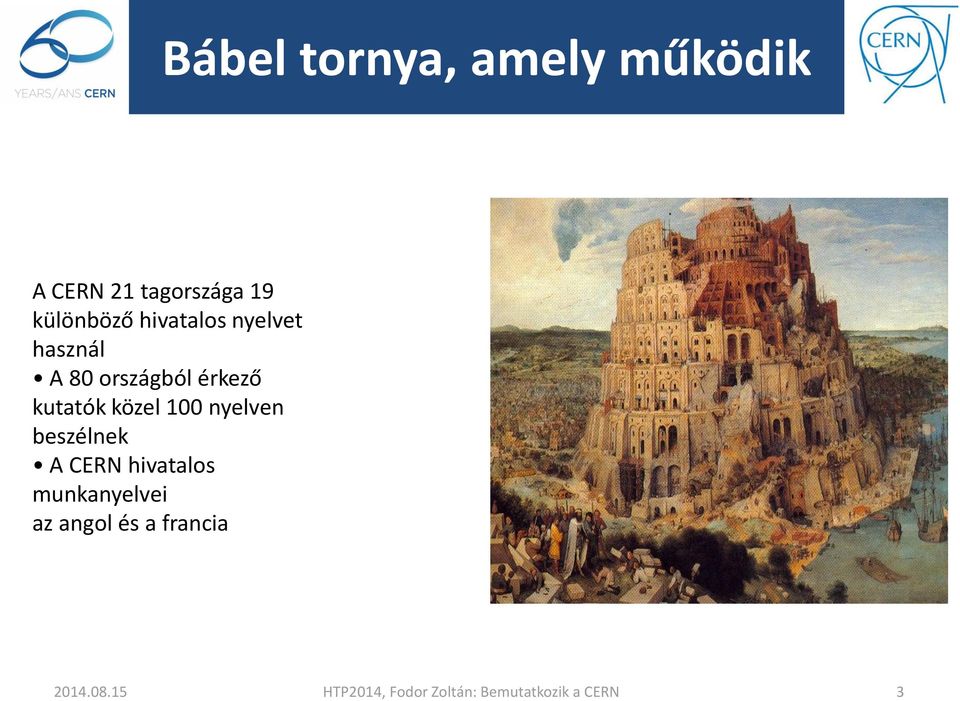 országból érkező kutatók közel 100 nyelven