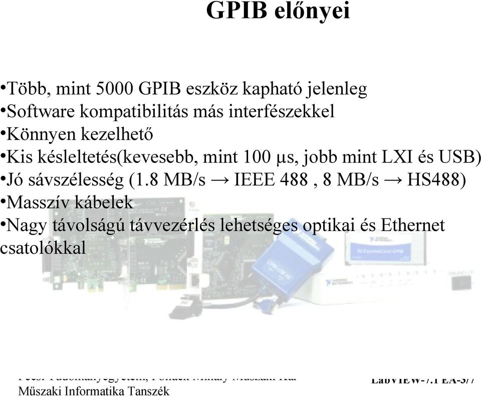 mint LXI és USB) Jó sávszélesség (1.