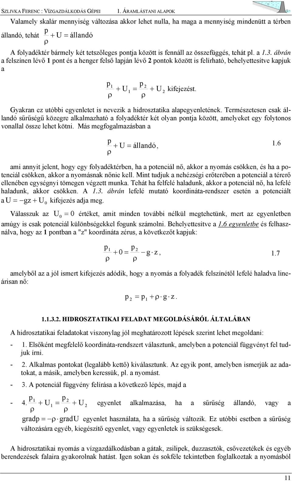 összefüés, tehát l. a.3. ábrán a felszínen léő ont és a hener felső laján léő ontok között is felírható, behelyettesíte kajuk a ρ + U ρ + U kifejezést.