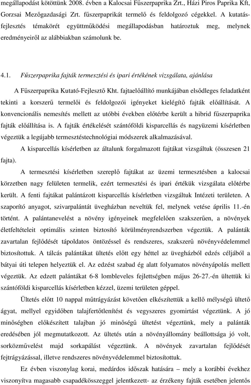 Főszerpaprika fajták termesztési és ipari értékének vizsgálata, ajánlása A Főszerpaprika Kutató-Fejlesztı Kht.