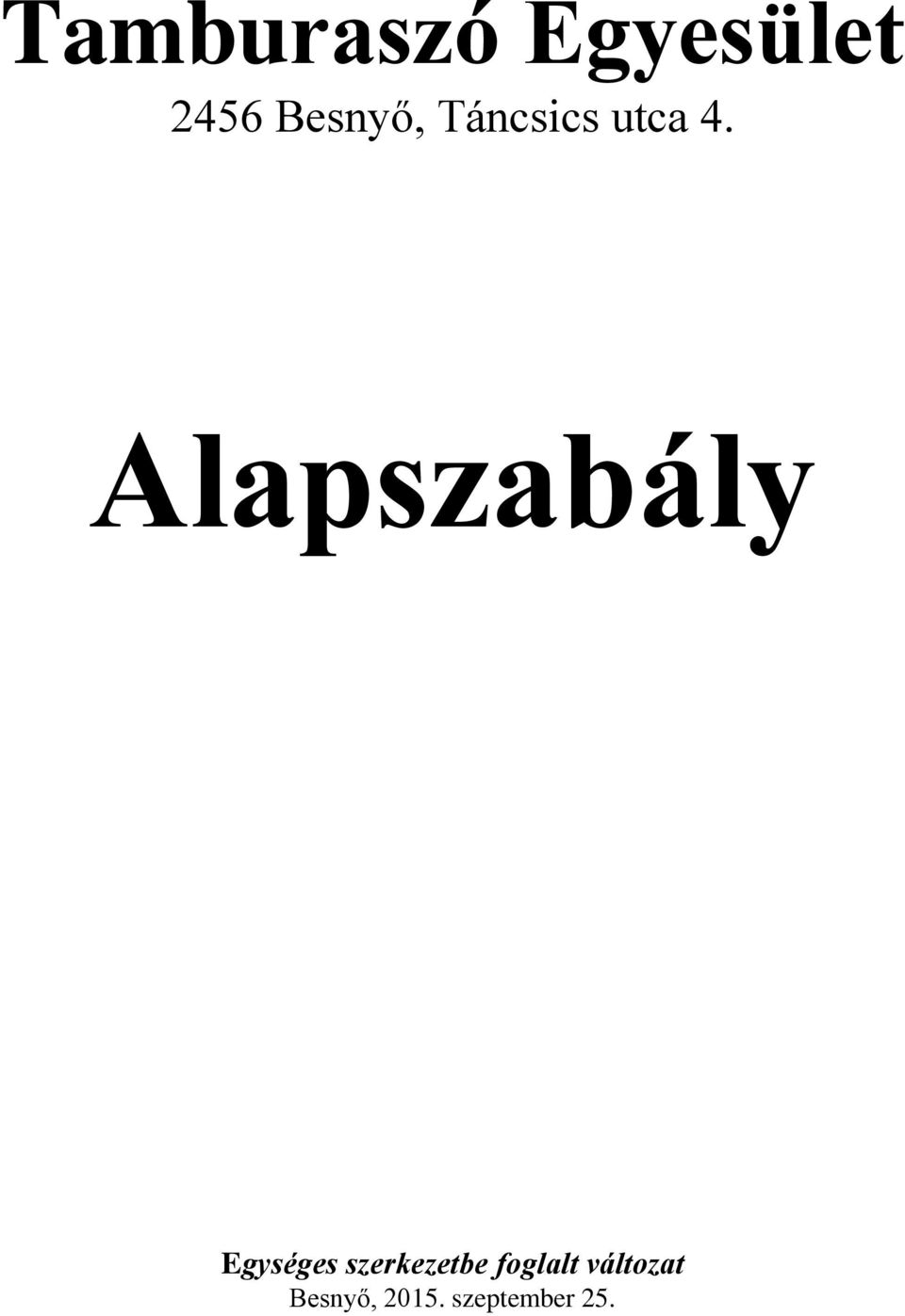 Alapszabály Egységes szerkezetbe