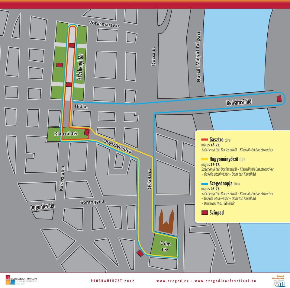 Széchenyi téri Klauzál téri Gasztroudvar Oskola utcai vásár Dóm téri Kavalkád Szegednapja túra május 26-27.