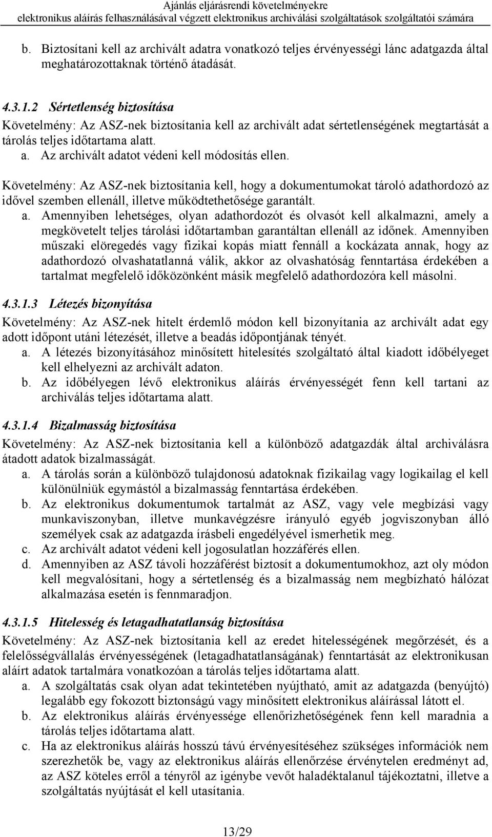 Követelmény: Az ASZ-nek biztosítania kell, hogy a 