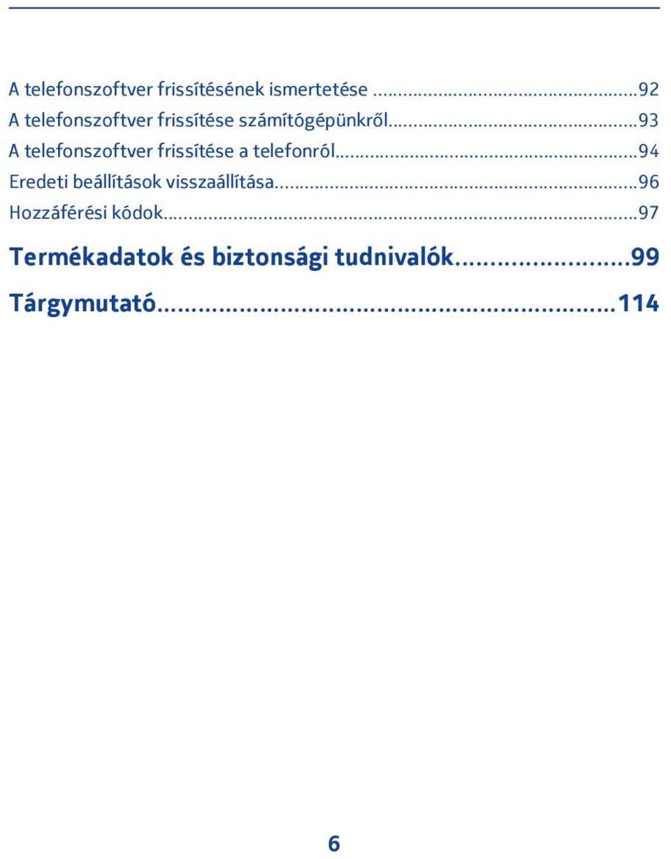 ..93 A telefonszoftver frissítése a telefonról.